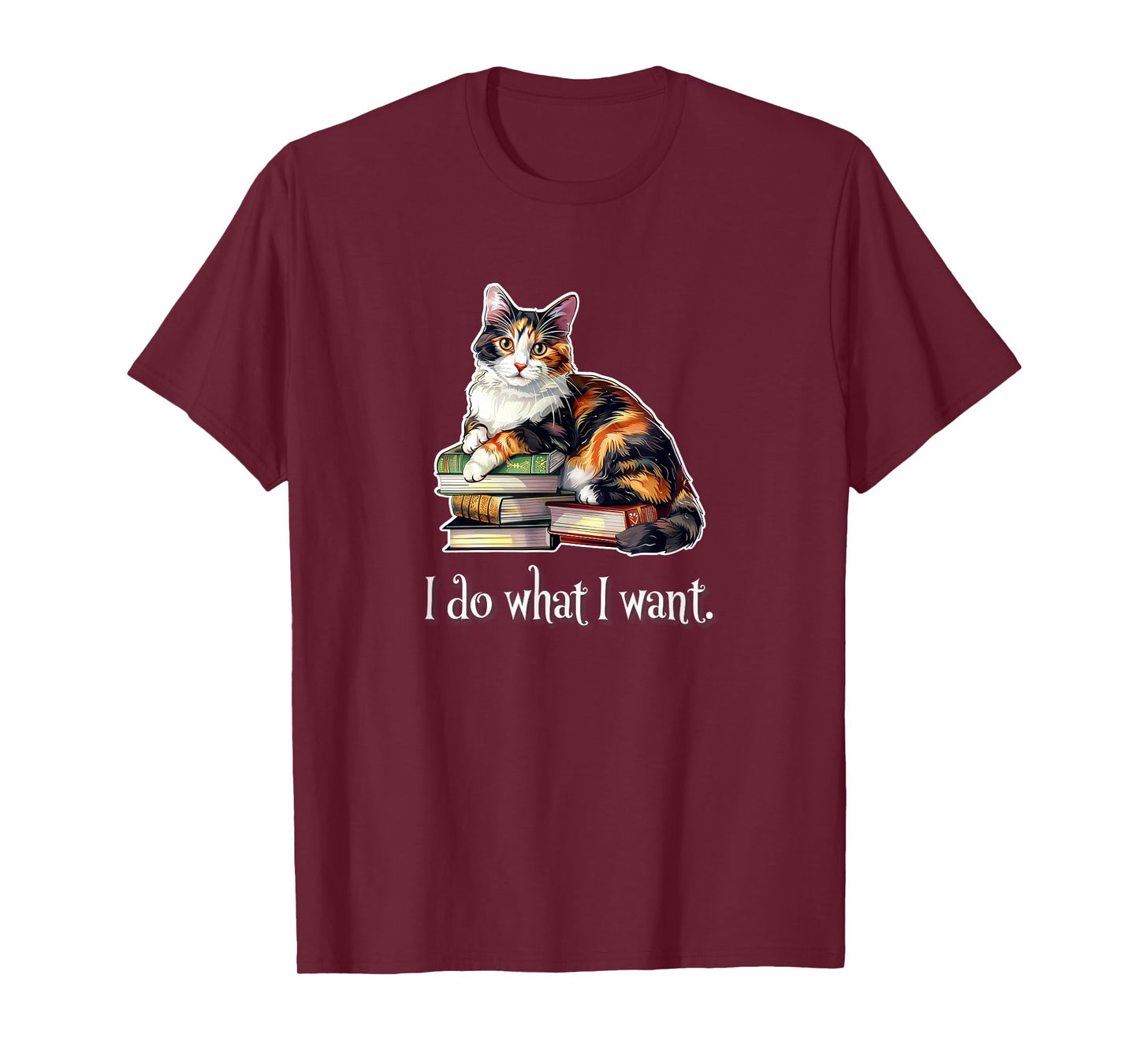 Mens Womens Girls Books I Do What I Want Calico Cat Lover T-Shirt