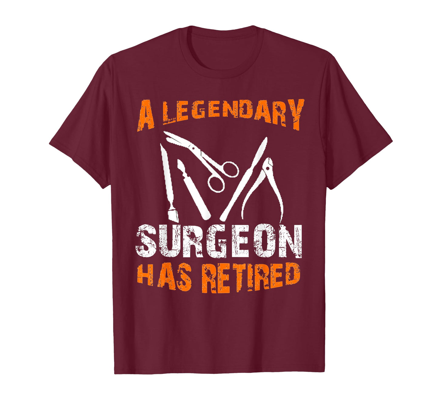 A Legendary Surgeon Has Retired Funny Retirement Party T-Shirt
