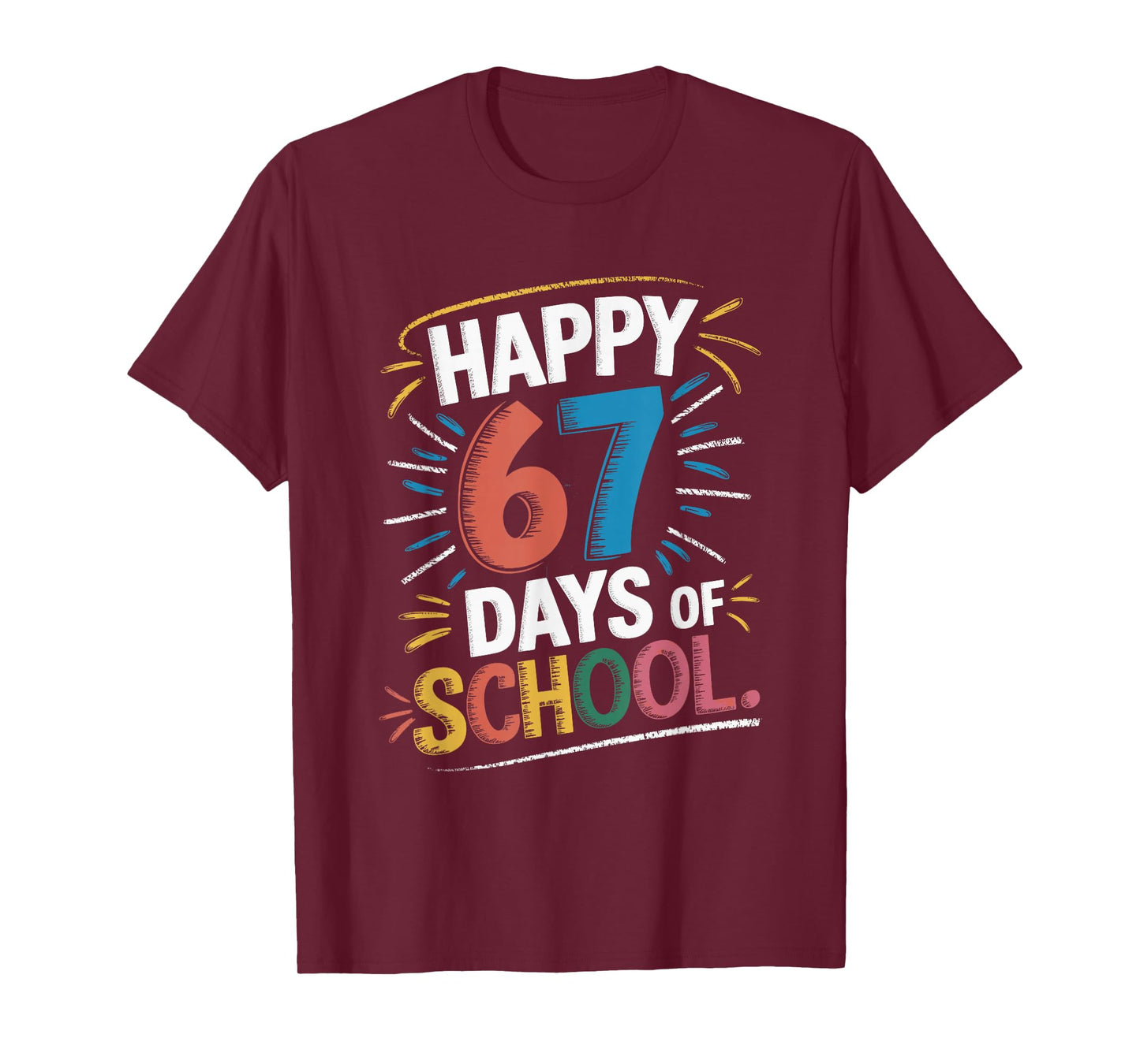 67 Days of School Happy 67 Days of School Student Teacher T-Shirt