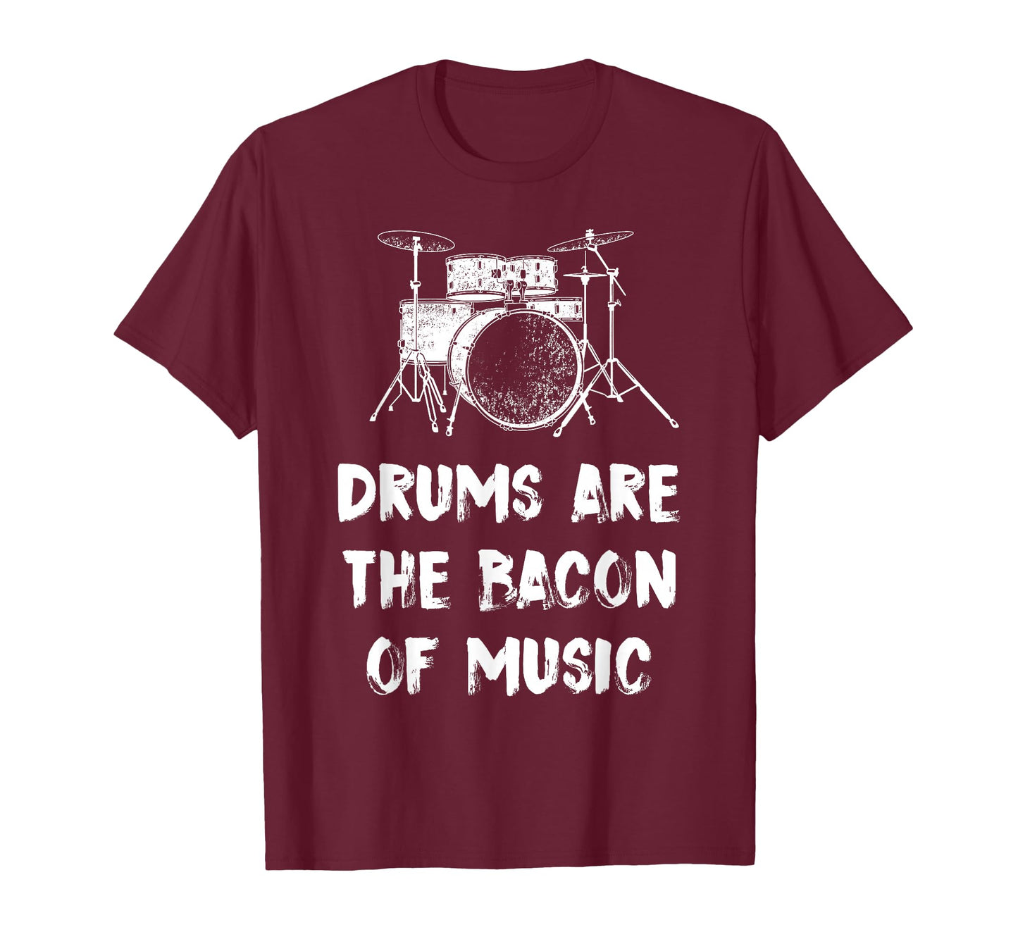 Drums Are The Bacon Of Music Drummer Funny T-Shirt