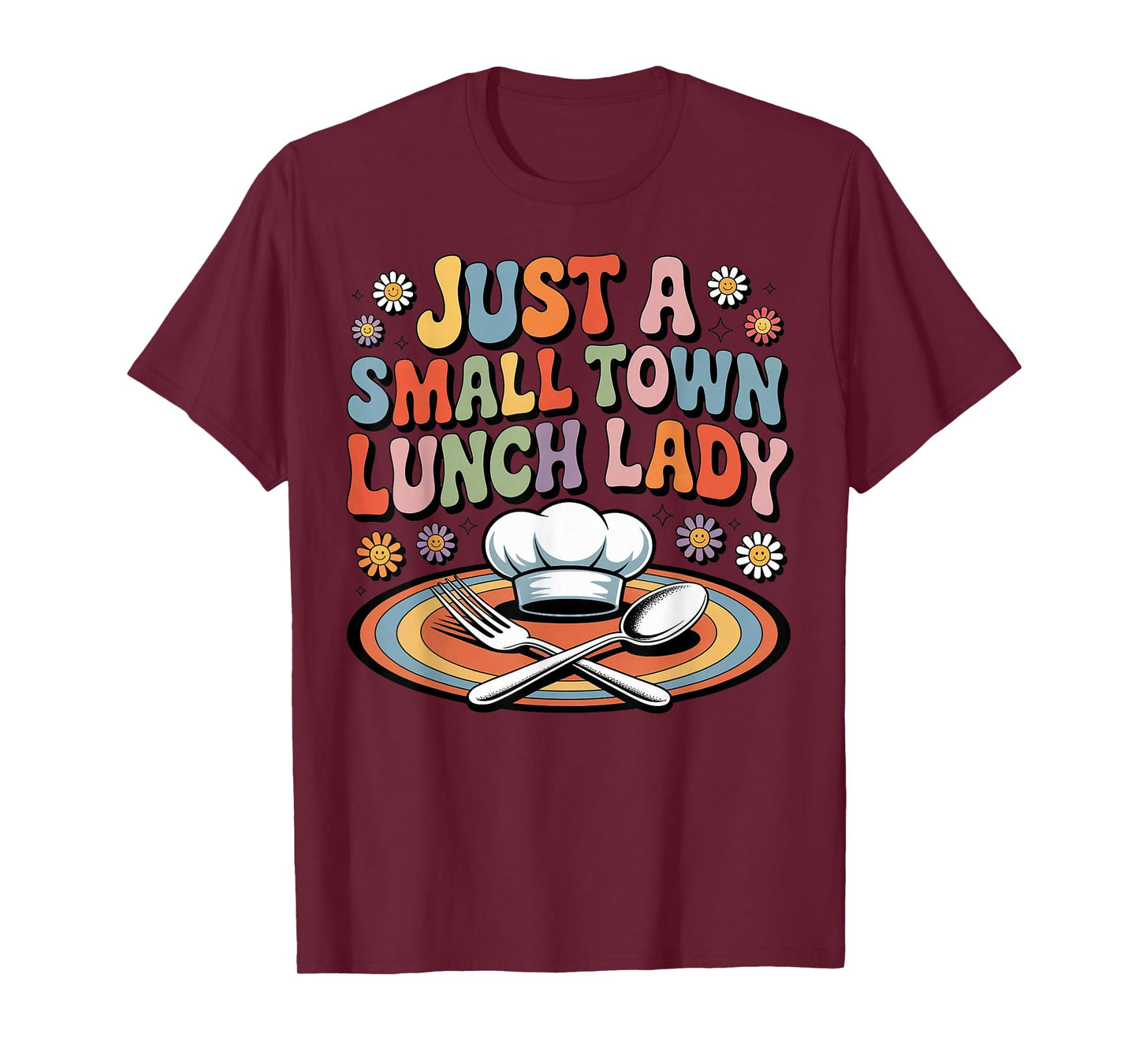 Cooking School Worker Cafeteria Small Town Lunch Lady T-Shirt