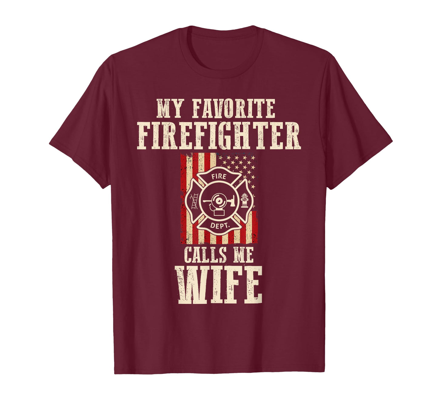 My Favorite Firefighter Calls Me Wife USA American Flag T-Shirt