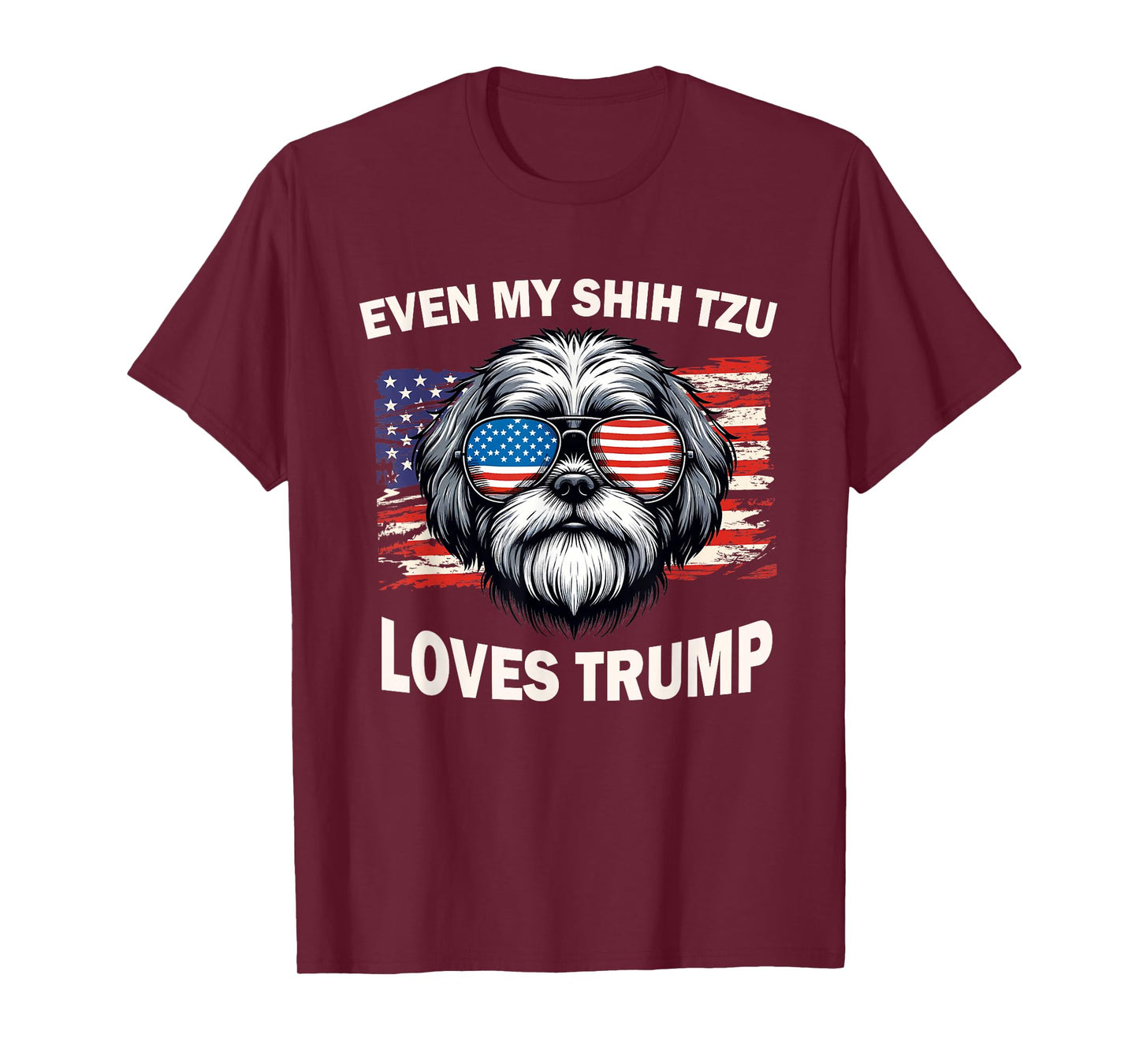 Even My Shih Tzu Loves Trump, Trump Supporter Dog Lover Men Women T-Shirt