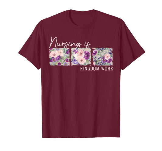 Christian Nurse, Nursing is Kingdom Work, Floral T-Shirt