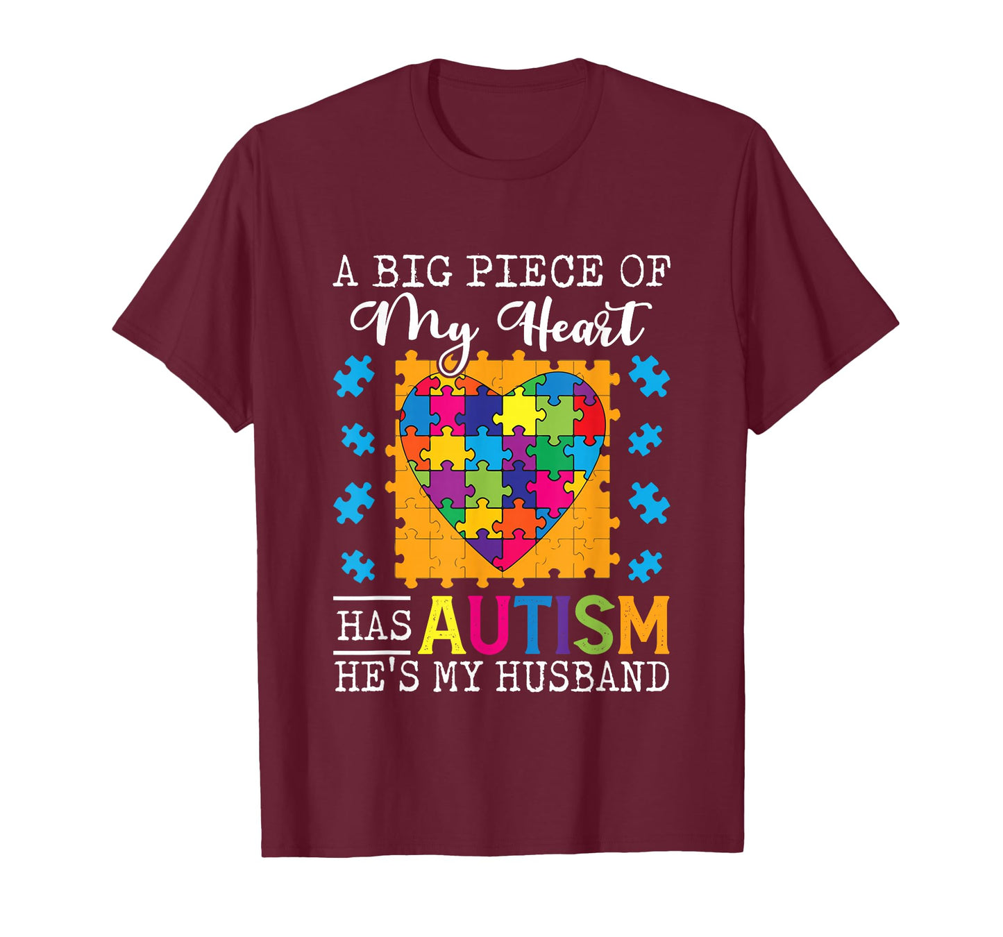 A Piece Of My Heart Has Autism My Husband T-Shirt