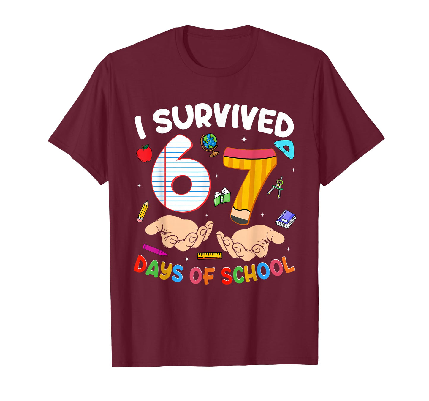 I Survived 67 Days of School Funny 6 7 Meme Teacher Student T-Shirt