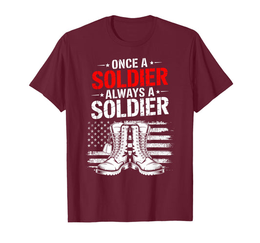 Patriotic Army Veteran Tee Once a Soldier Always a Soldier T-Shirt