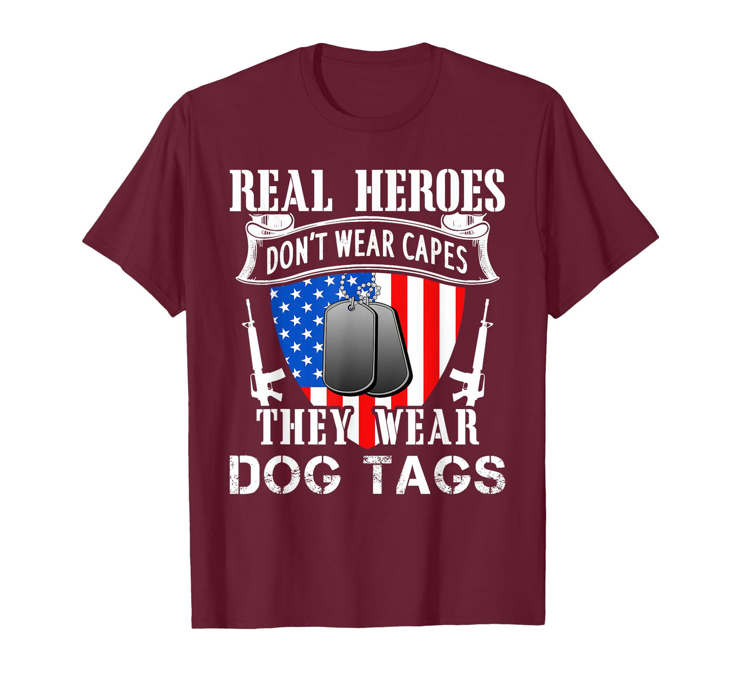 Real Heroes Don't Wear Capes They Wear Dog Tags T-Shirt