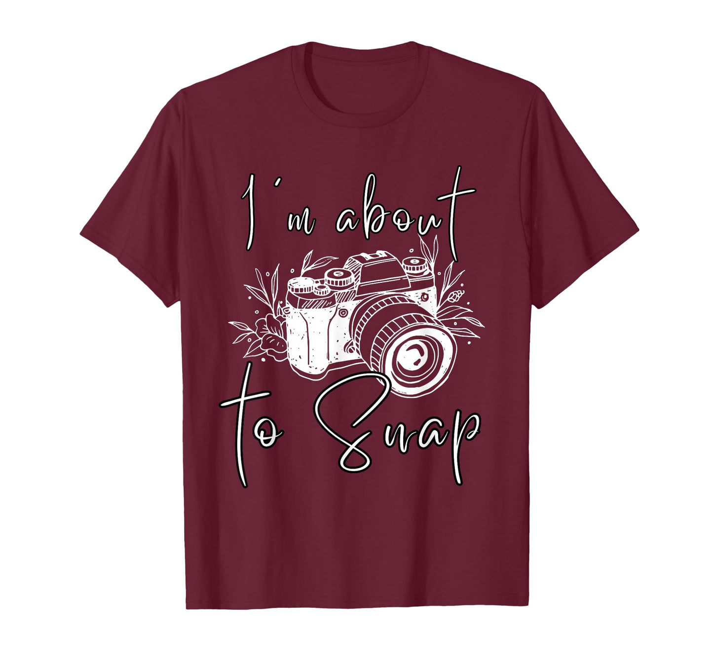 Photography Funny I'm About To Snap Photographer Vintage Cam T-Shirt
