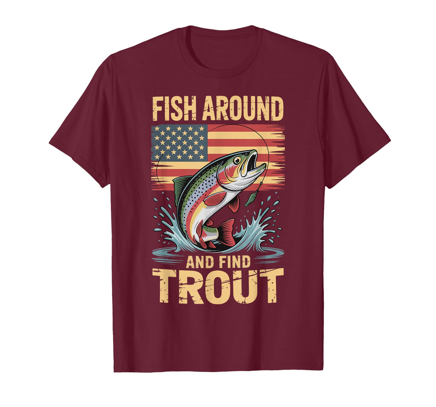Fish Around and Find Trout T-Shirt