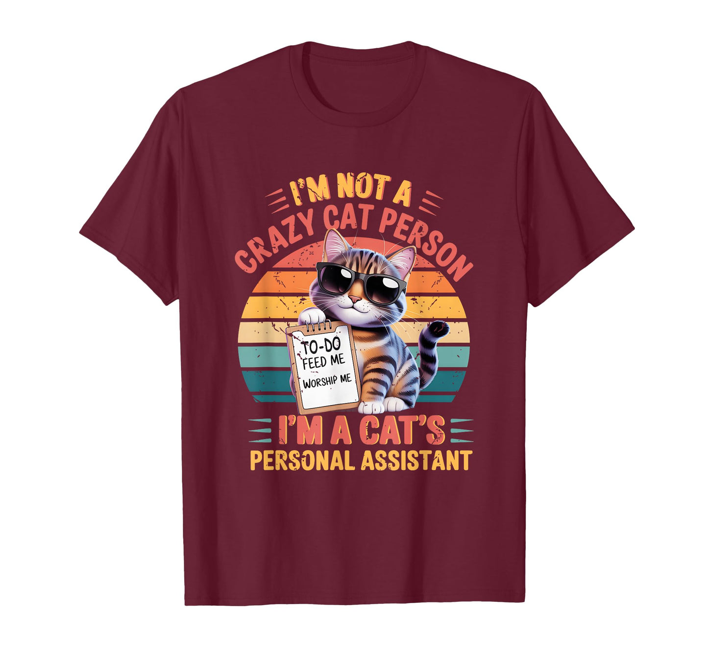 I'm Not A Crazy Cat Person I'm A Cat's Personal Assistant T-Shirt
