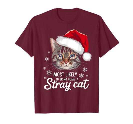 Christmas Most Likely To Bring Home a Stray Cat Funny Xmas Men Women Kids T-Shirt