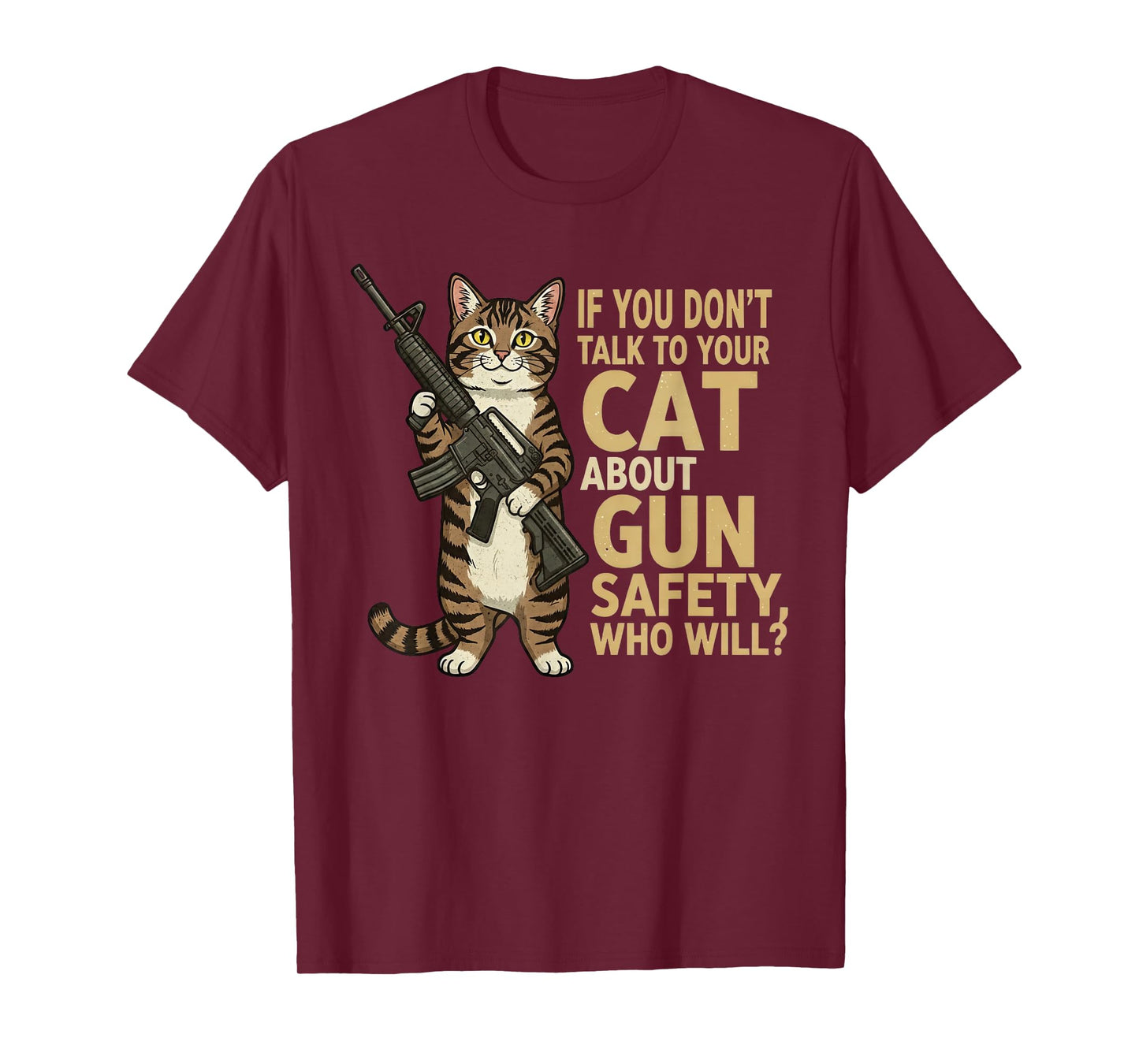 Talk to Your Cat About Gun Safety Funny Cat Humor T-Shirt