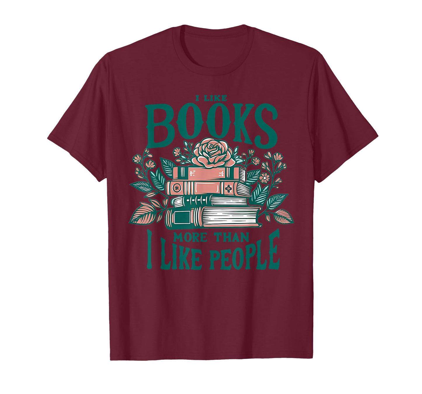 I Like Books More Than I Like People T-Shirt