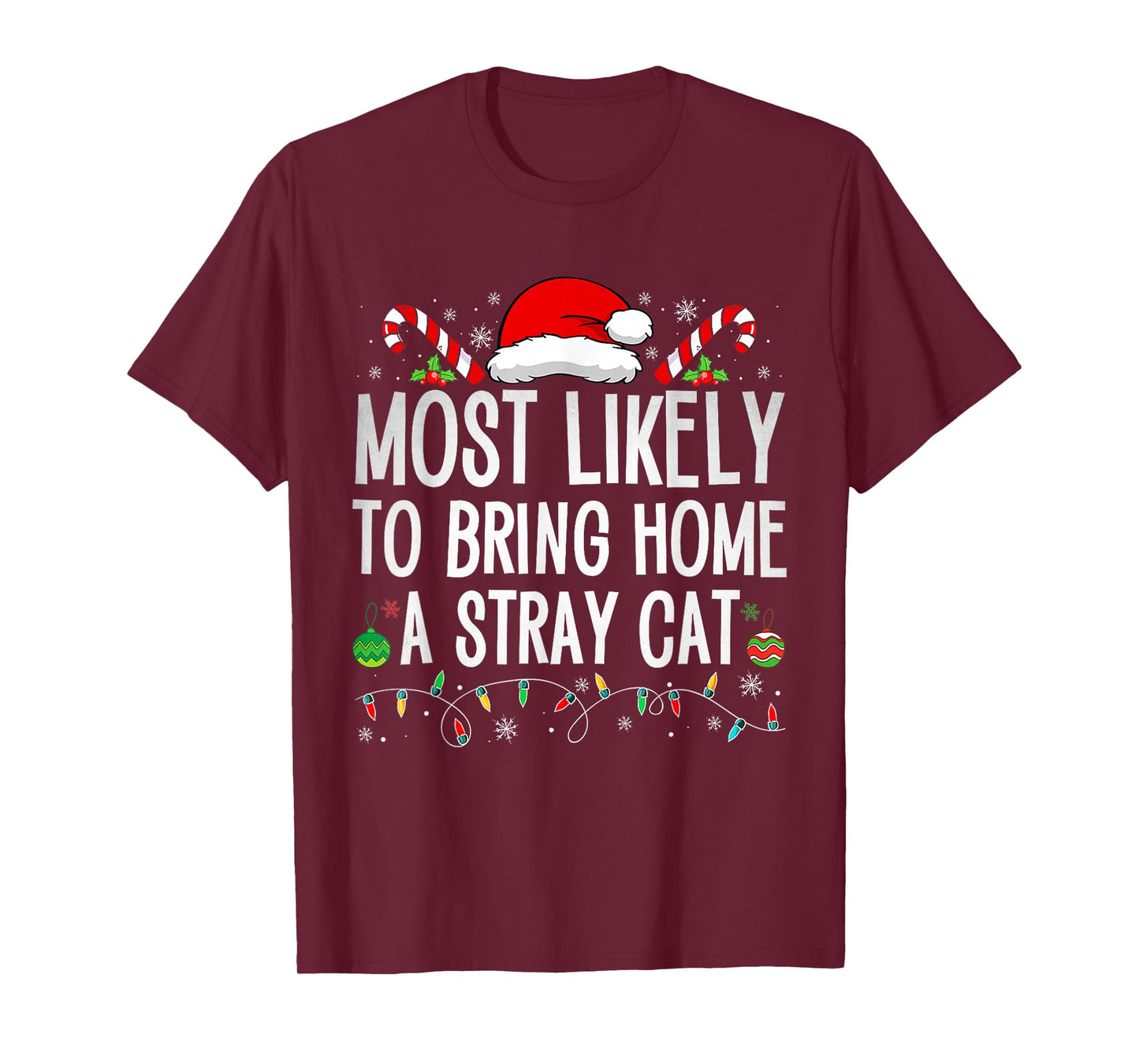 Most Likely To Bring Home A Stray Cat Family Christmas Funny T-Shirt