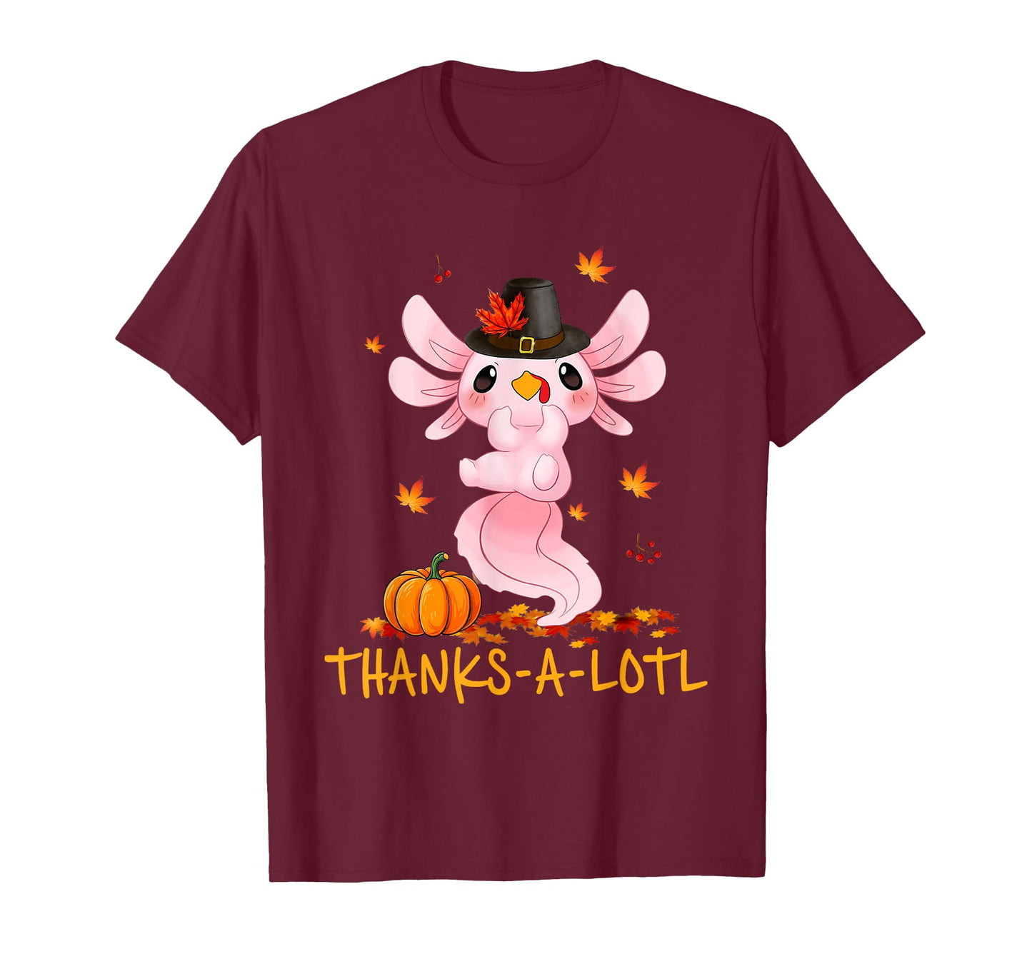 Cute Axolotl Turkey Thanks-A-Lotl Happy Thanksgiving Day T-Shirt