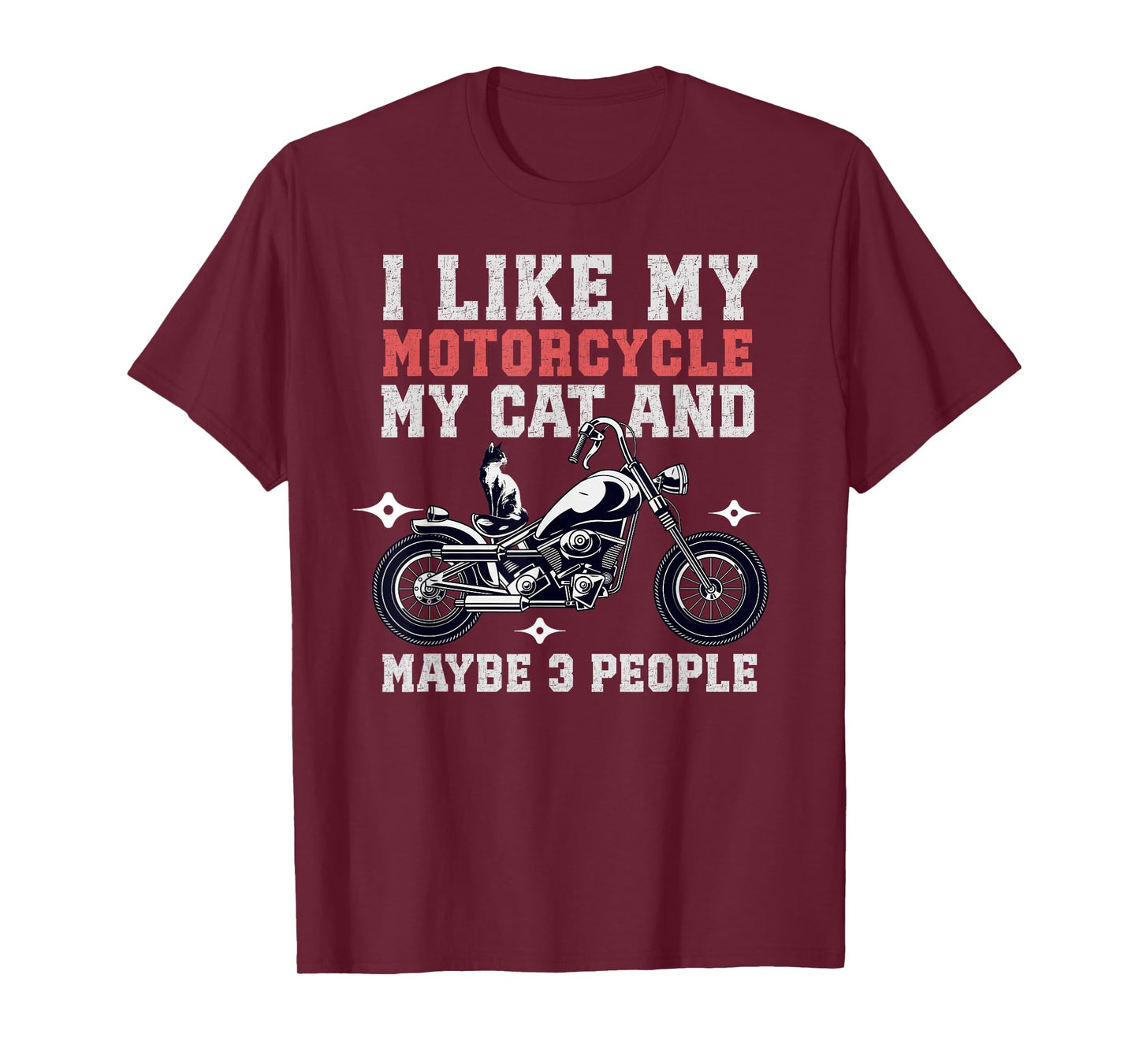 I Like My Motorcycle Cat Maybe 3 People Funny Biker Chopper Men Women T-Shirt
