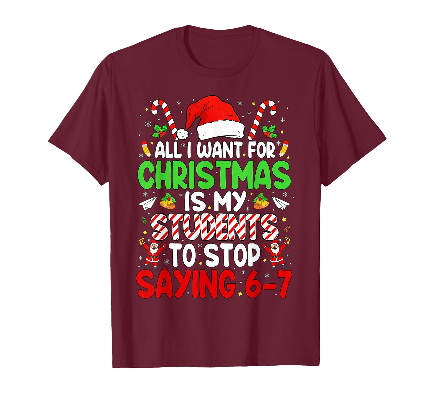 Students Saying 6-7 67 Six Seven Funny Teacher Christmas T-Shirt