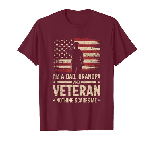 Im A Dad Grandpa and A Veteran Nothing Scares Me Veteran T-Shirt