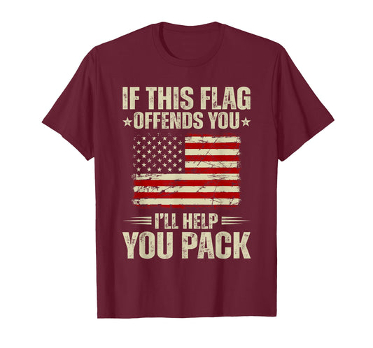 If This Flag Offends You I'll Help You Pack Patriotic Flag T-Shirt