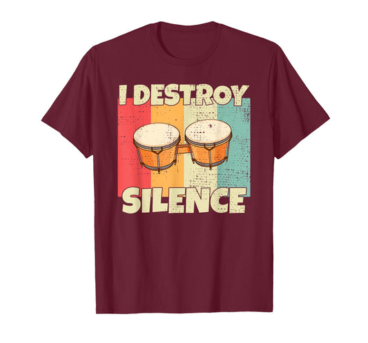 Funny Bongo Drum instrument I Destroy Silence for Bongo Drum T-Shirt