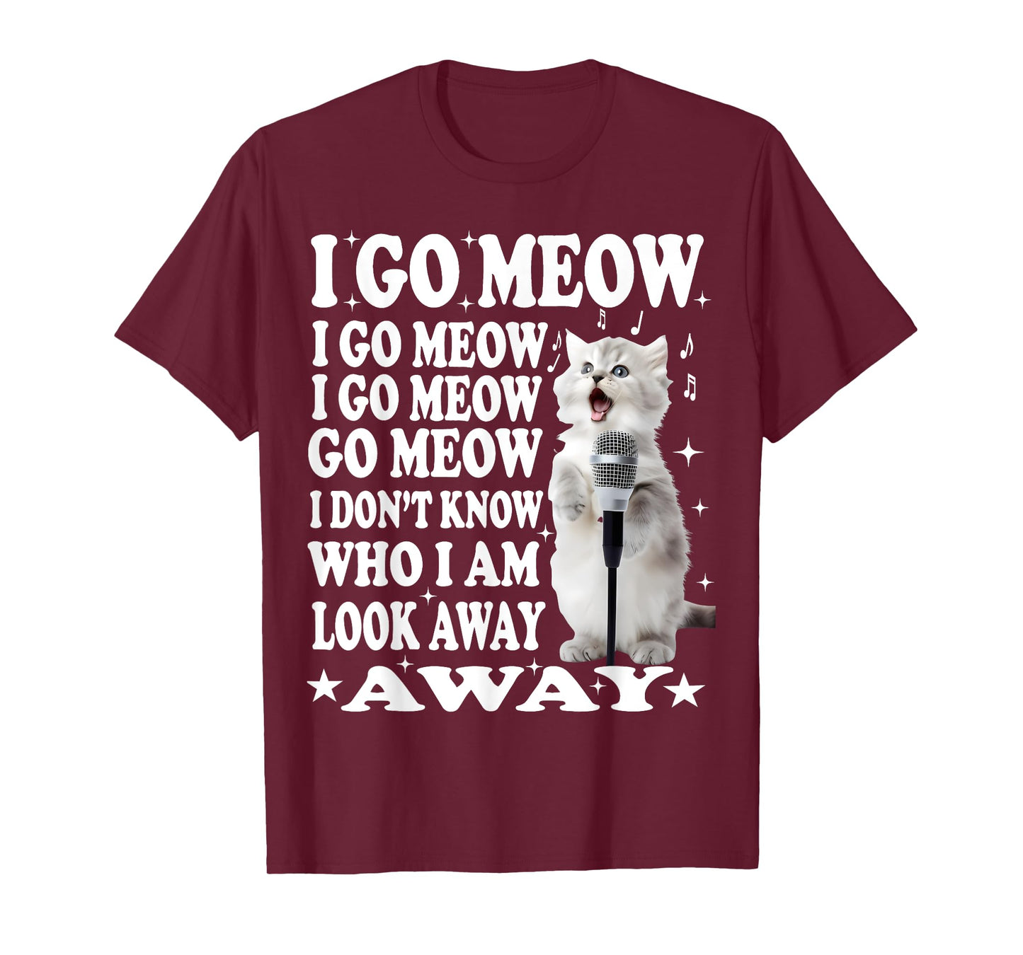 I Go Meow Funny Singing Cat Meme Men Women T-Shirt