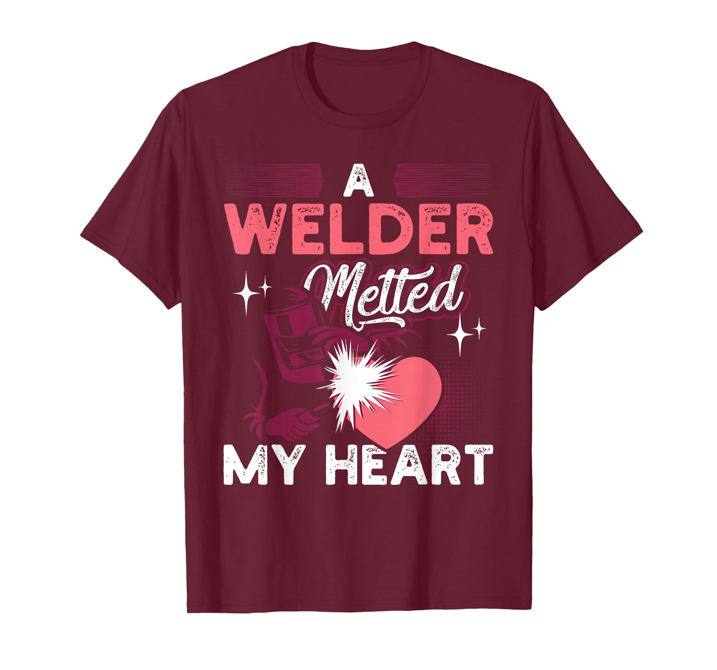 A Welder Melted My Heart Funny Gift for Wife Girlfriend T-Shirt