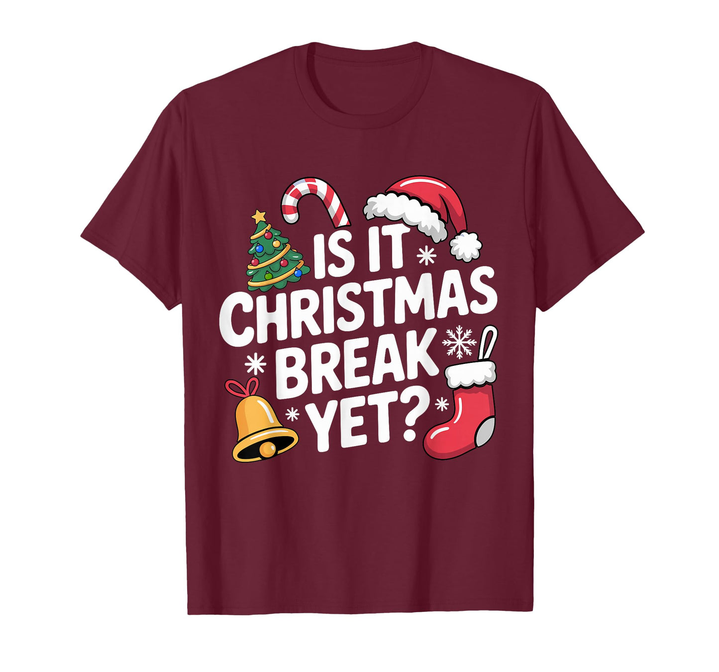 is It Christmas Break Yet Funny Teacher Christmas T-Shirt