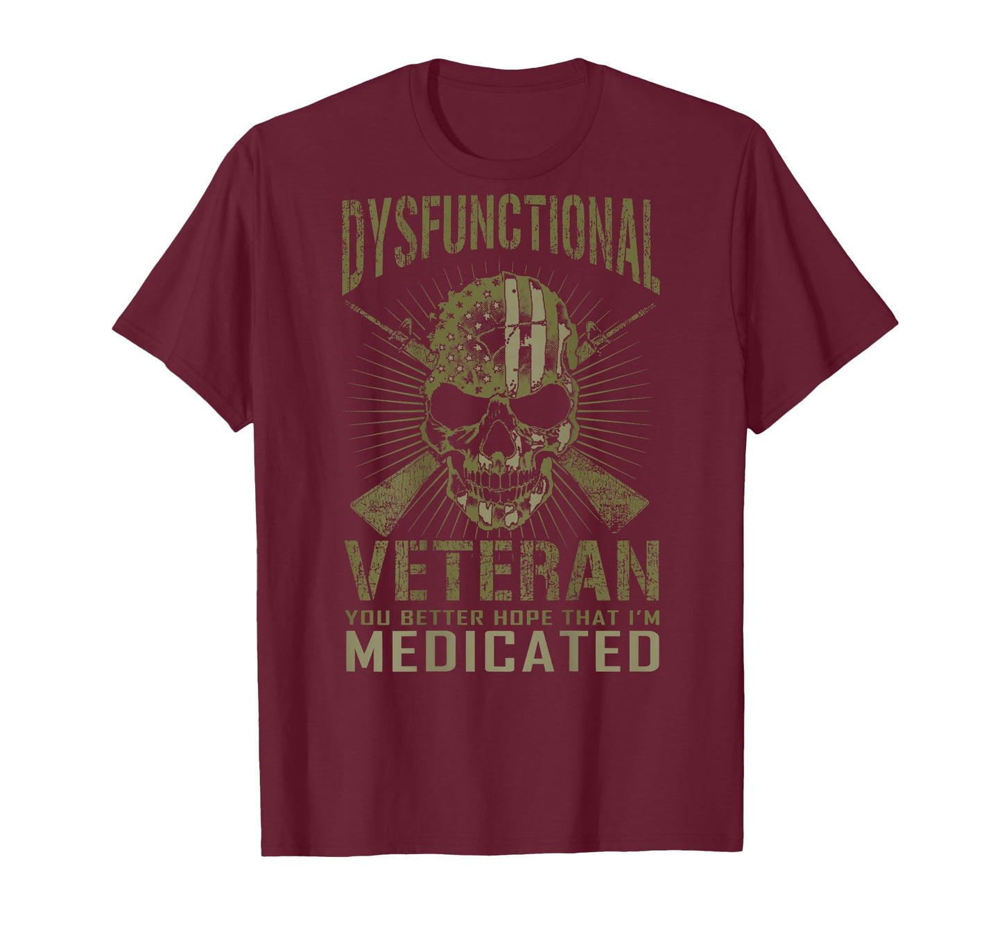 Dysfunctional Better hope I'm medicated T-Shirt