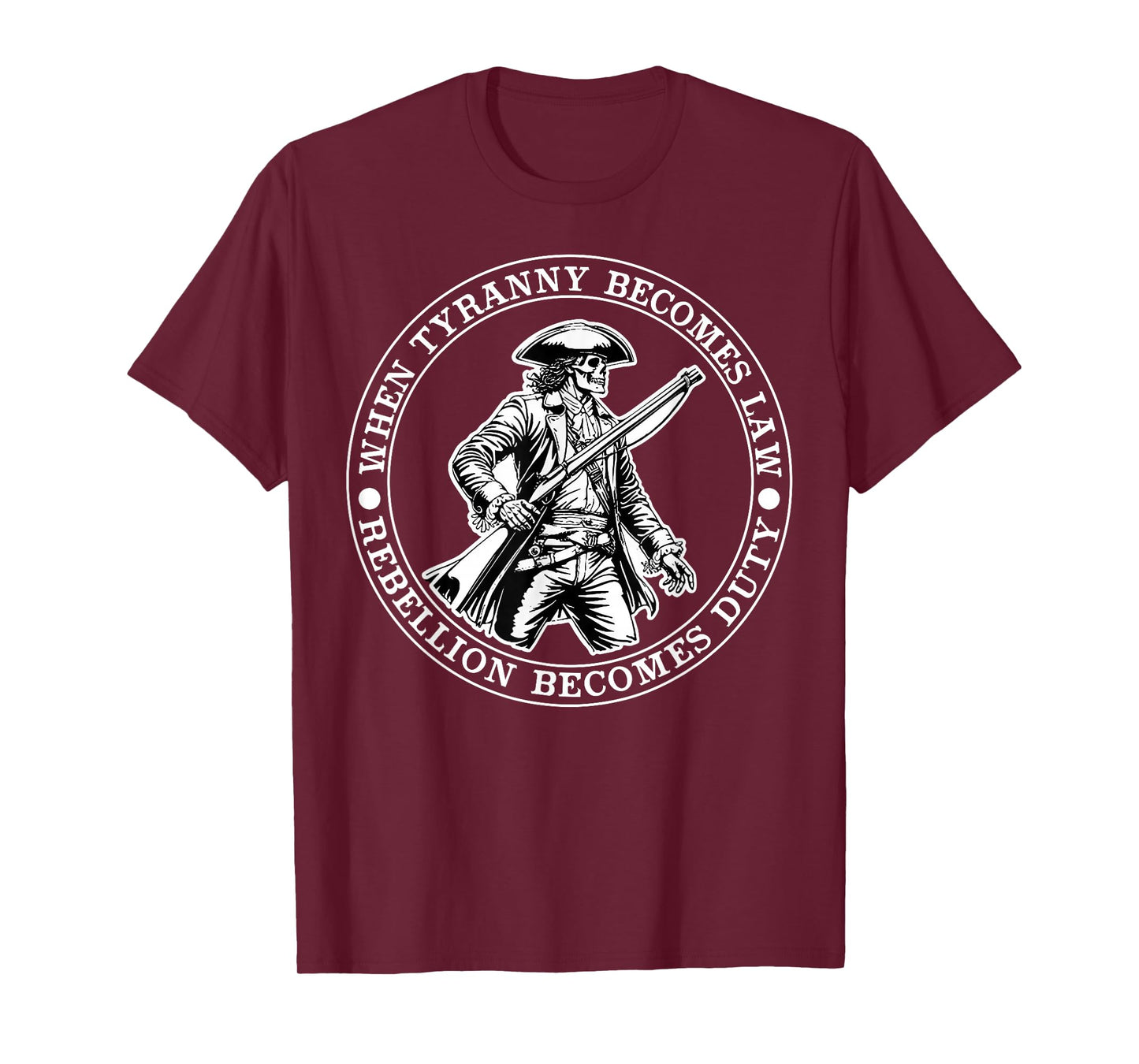 When Tyranny Becomes Law Rebellion Becomes Duty T-Shirt