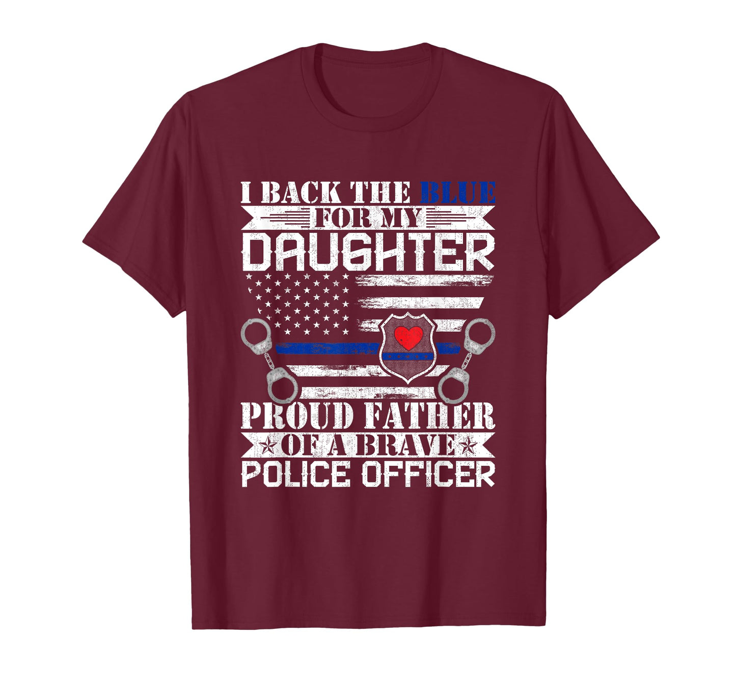I Back the Blue for My Daughters Proud Police Officer's Dad T-Shirt