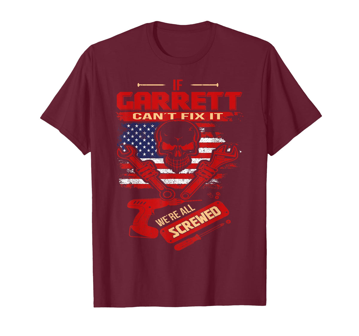 Handyman If GARRETT Can't Fix It We're All Screwed T-Shirt
