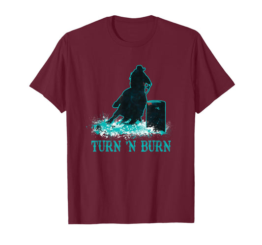 Barrel Racer Turn and Burn Barrel Racing Rodeo Cowgirl T-Shirt