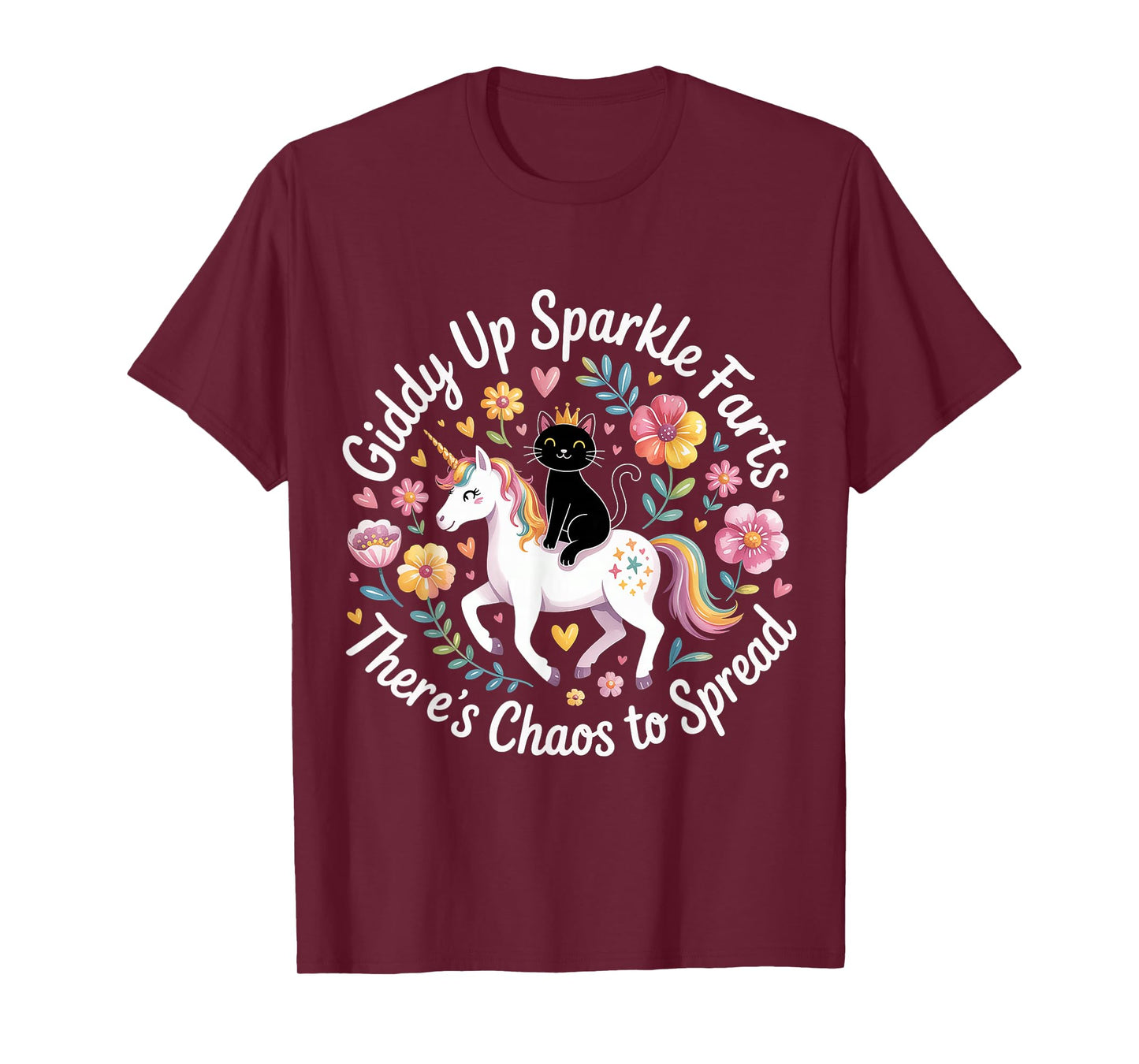 Giddy Up Sparkle Farts There's Chaos to Spread - T-Shirt