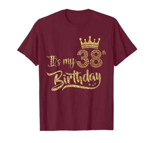 Womens It's My 38th birthday Crown 38 Yrs Old Birthday Queen T-Shirt