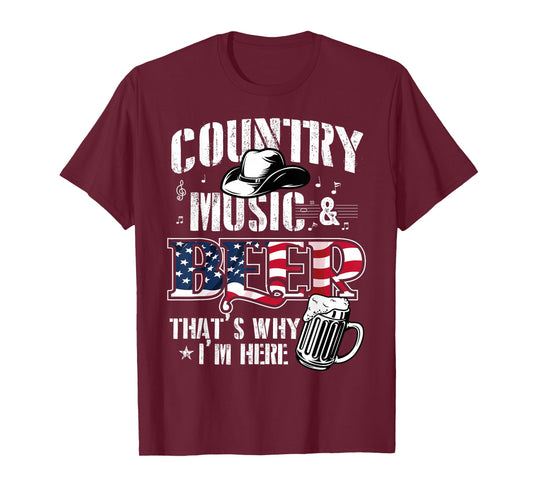 Country Music & Beer That's Why I'm Here T-Shirt
