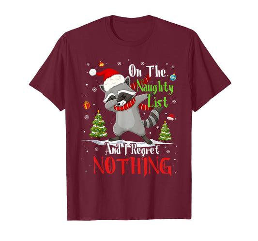 On The Naughty List and I Regret Nothing Dabbing Raccoon T-Shirt