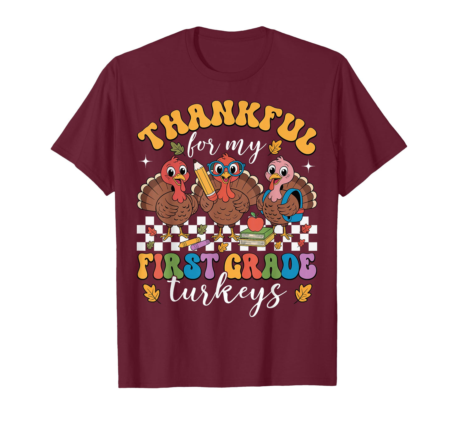 Thankful for My First Grade Turkeys Thanksgiving Teacher T-Shirt