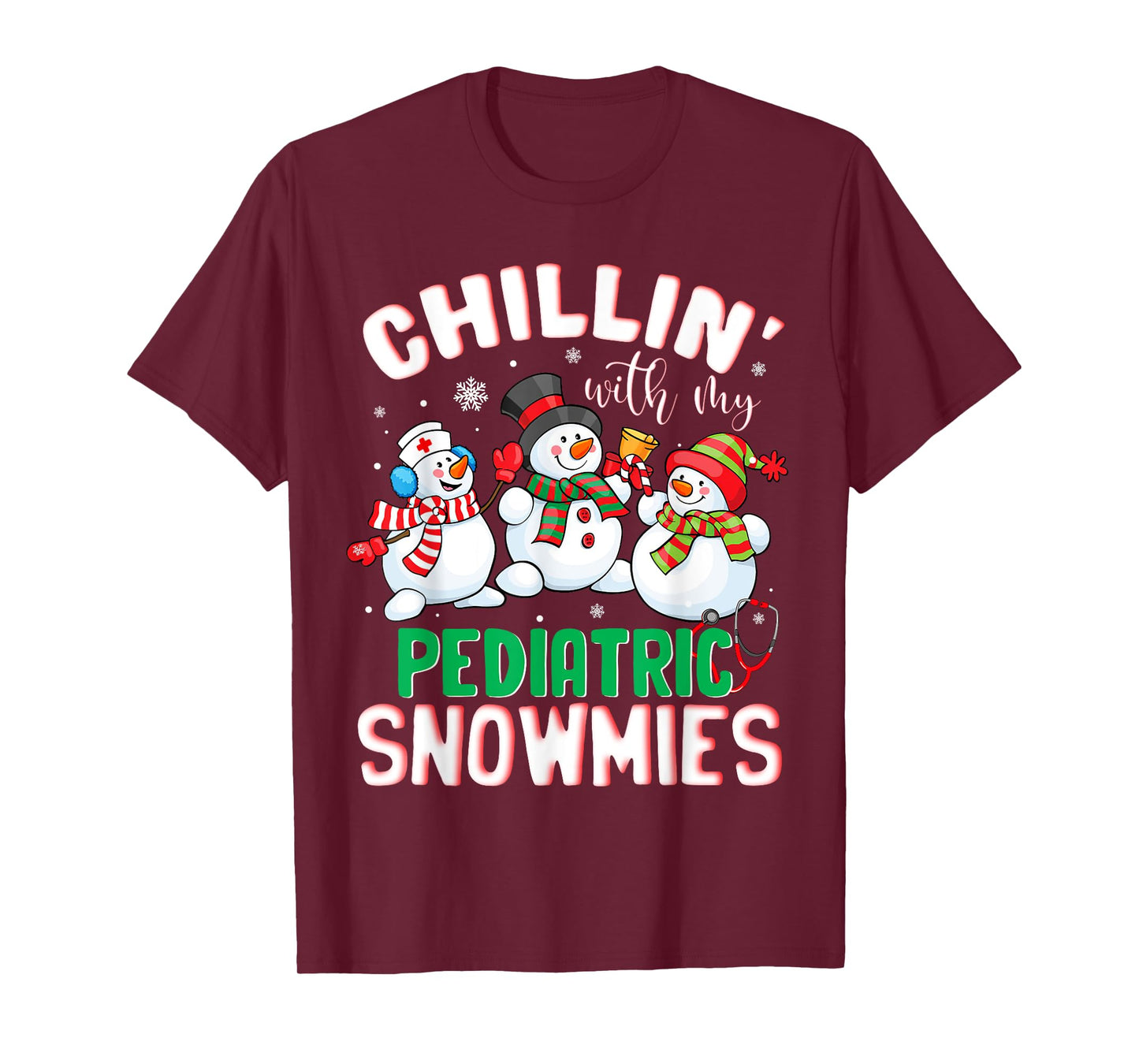 Chillin With My Pediatric Snowmies Nurse Christmas T-Shirt