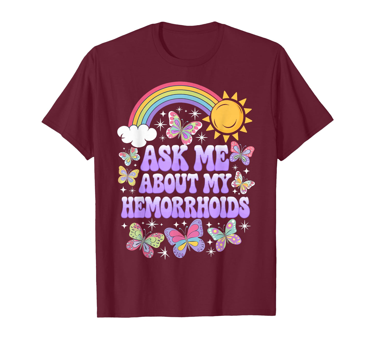 Ask Me About My Hemorrhoids T-Shirt