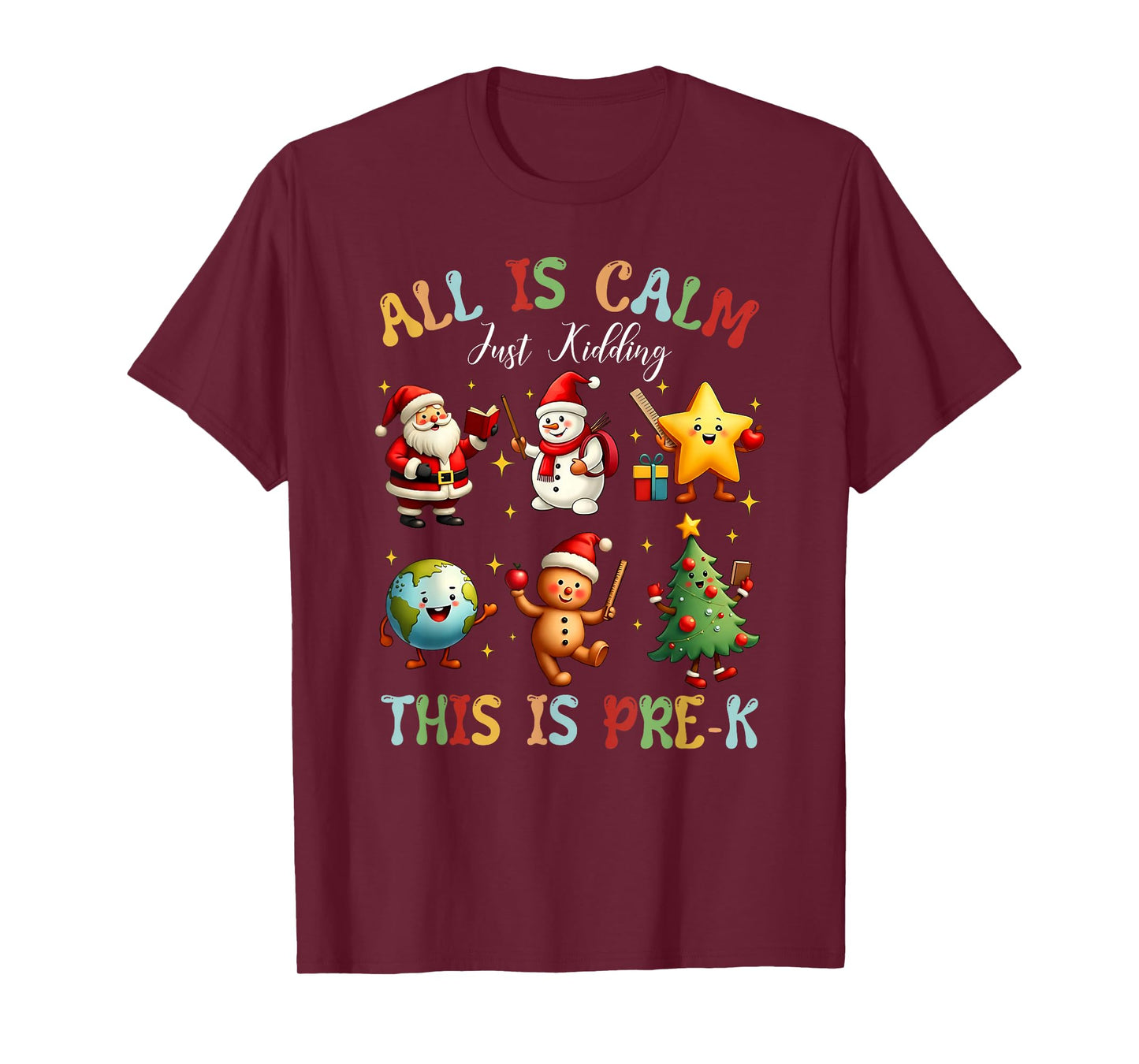 All is Calm Just Kidding This is Pre-K Preschool Teacher T-Shirt
