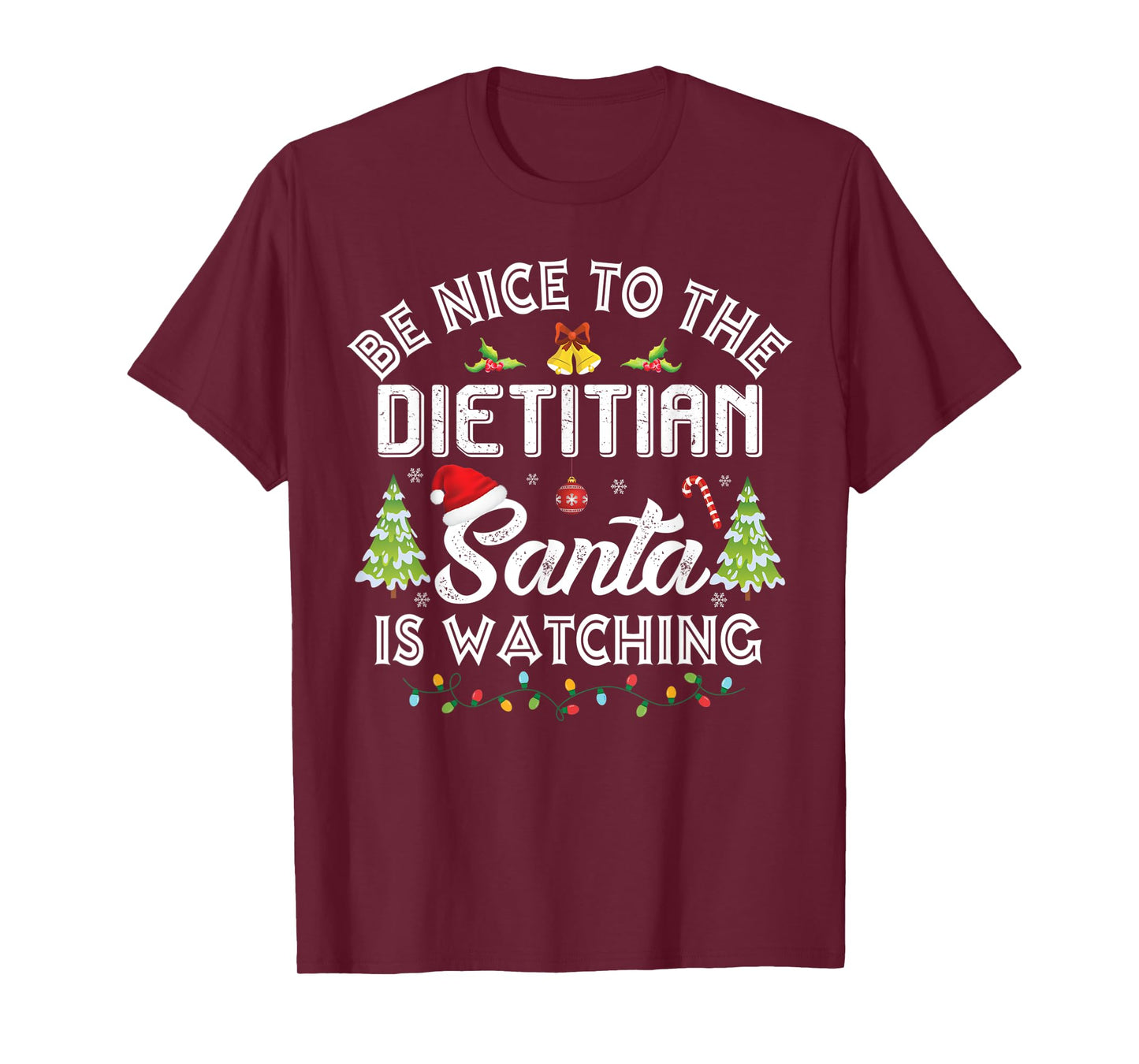 Christmas Be Nice To The Dietitian Santa Is Watching Xmas T-Shirt