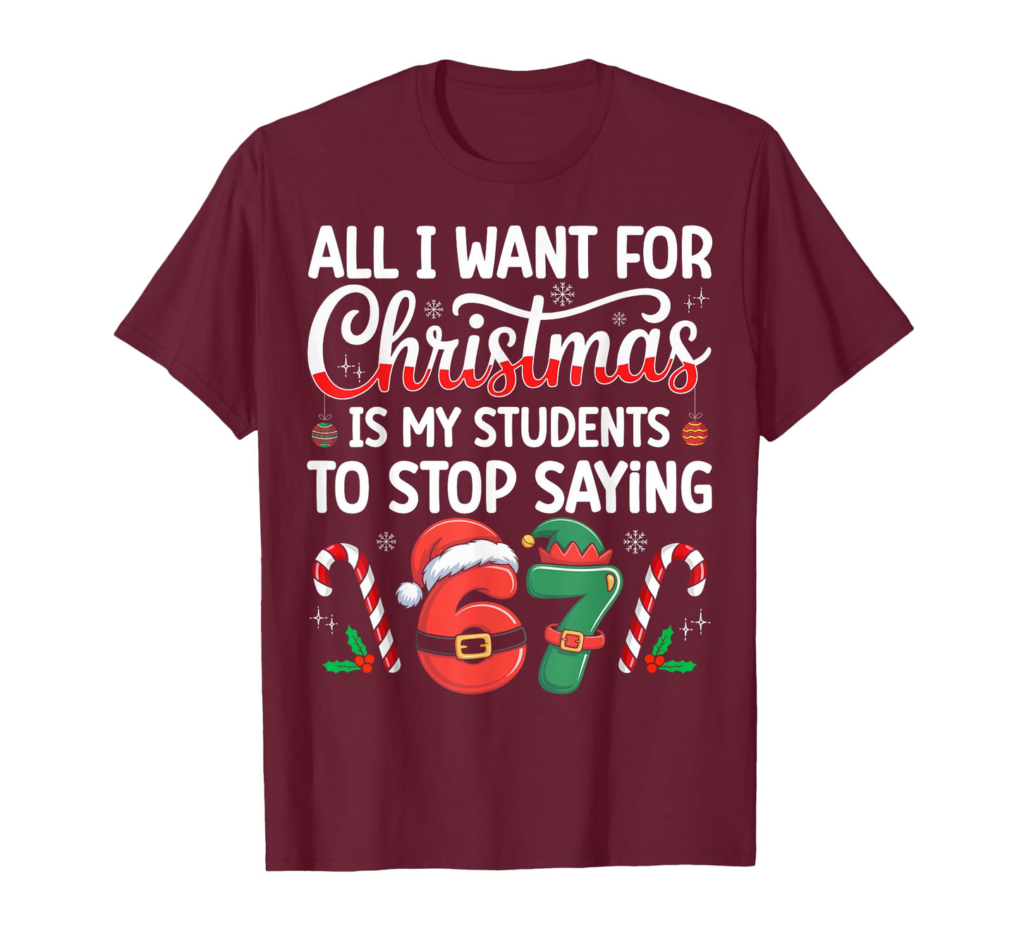Students Saying 6-7 67 Six Seven Funny Teacher Christmas T-Shirt