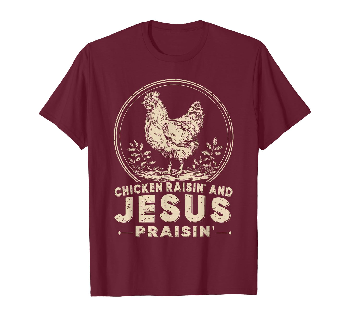 Chicken Raisin' and Jesus Praisin' T-Shirt