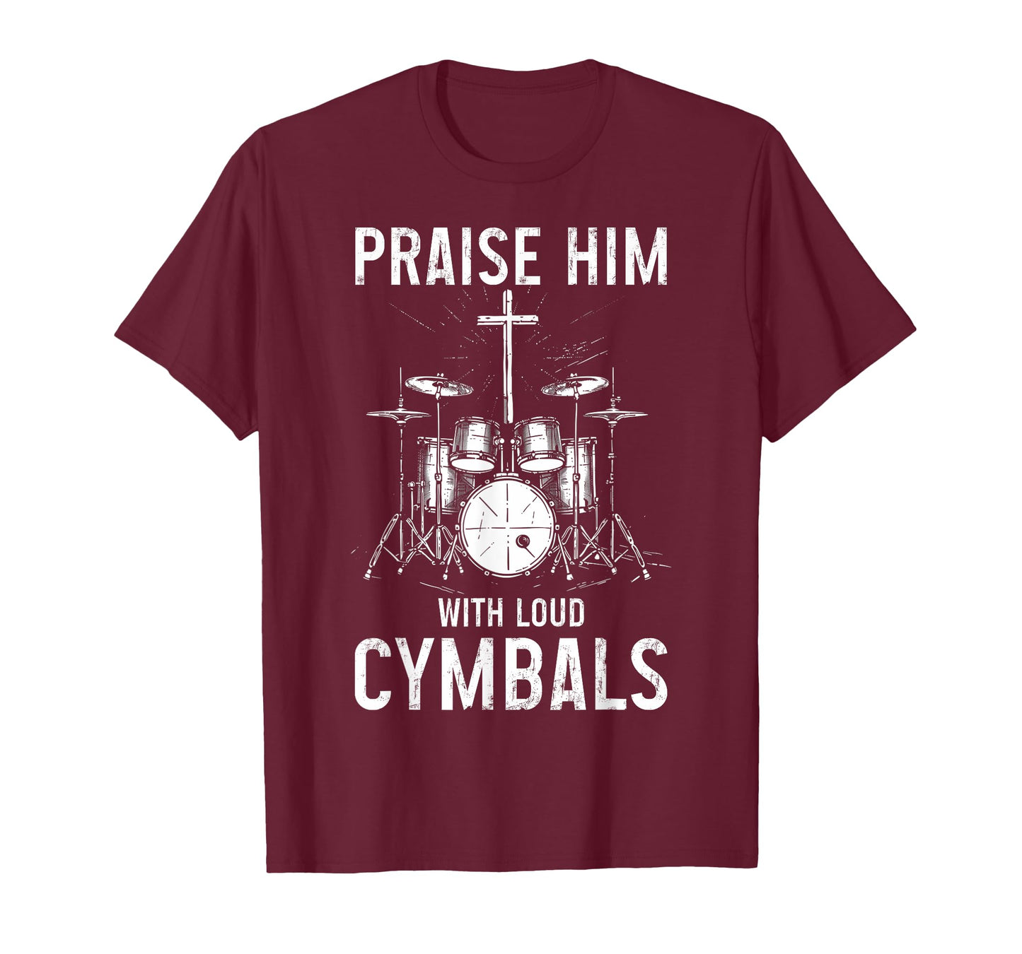 Christian Drummer Praise Him With Loud Cymbals T-Shirt