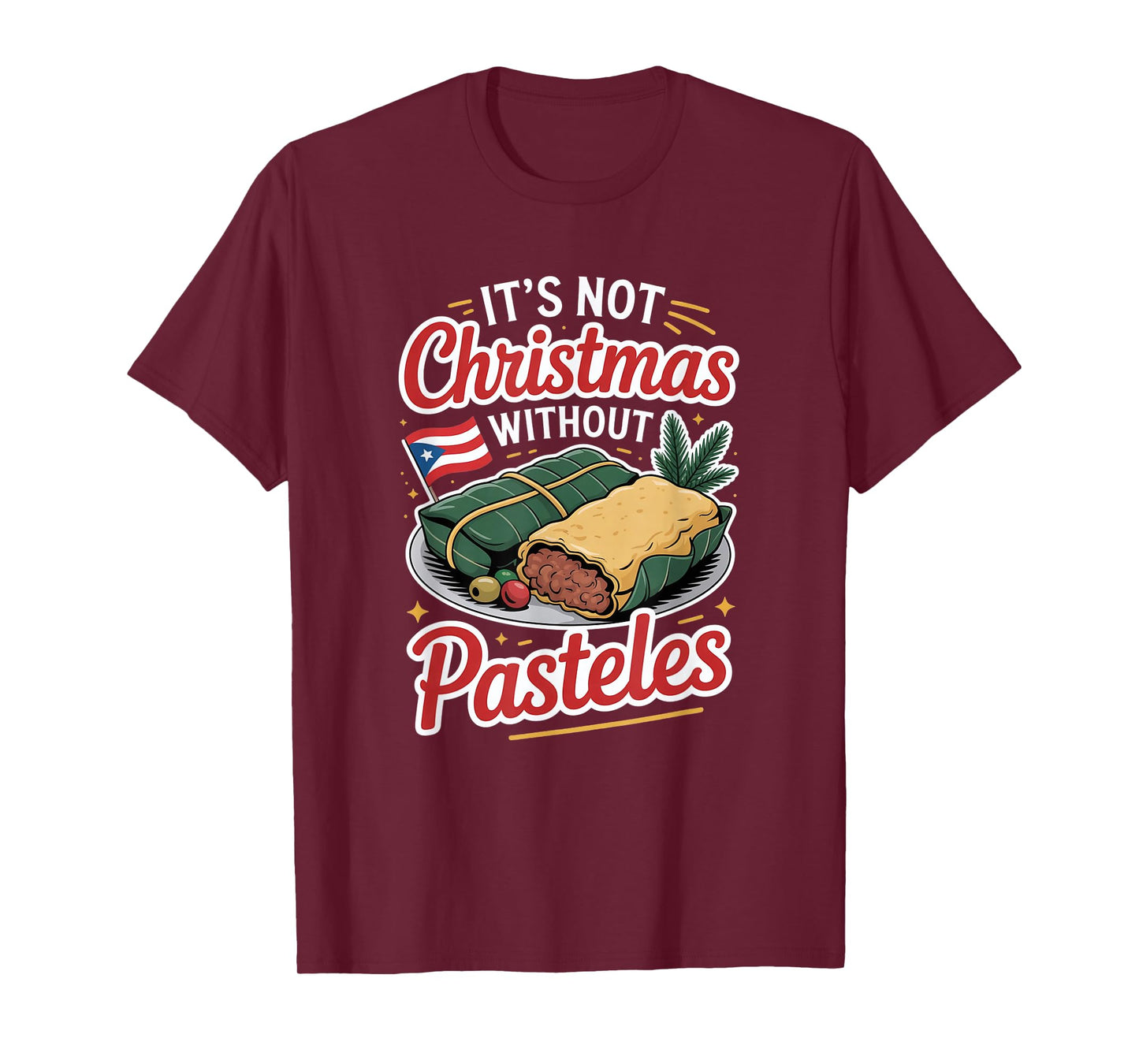 Puerto Rico It’s Not Christmas Without Pasteles T-Shirt