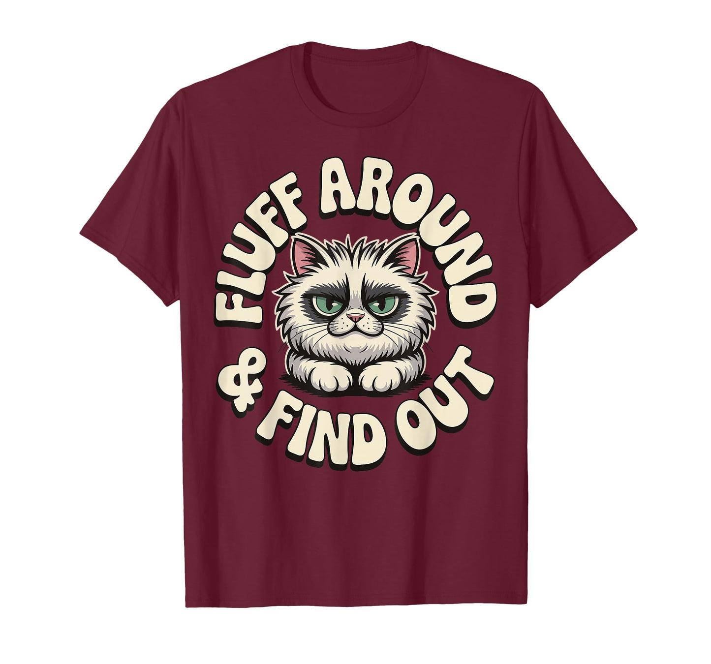 Fluff Around And Find Out Cat T-Shirt