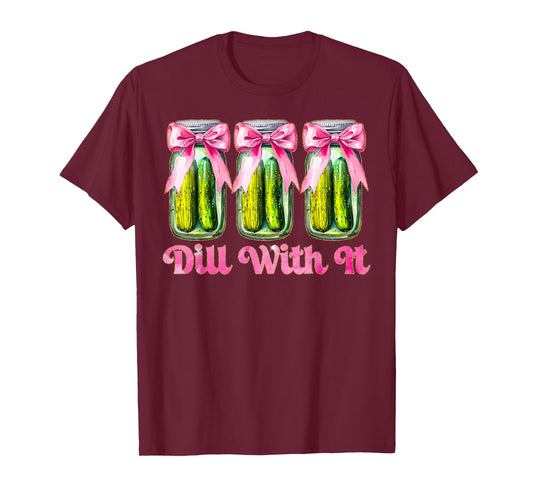 Cute Just Dill With It Coquette Bow Canned Pickle Women Girl T-Shirt