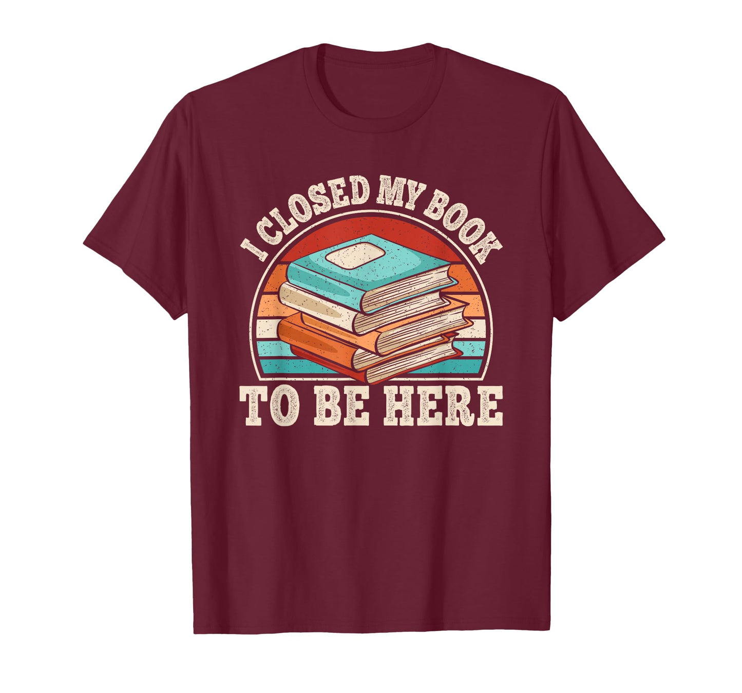 I Closed My Book To Be Here Reading Retro Bookworm Men Women T-Shirt