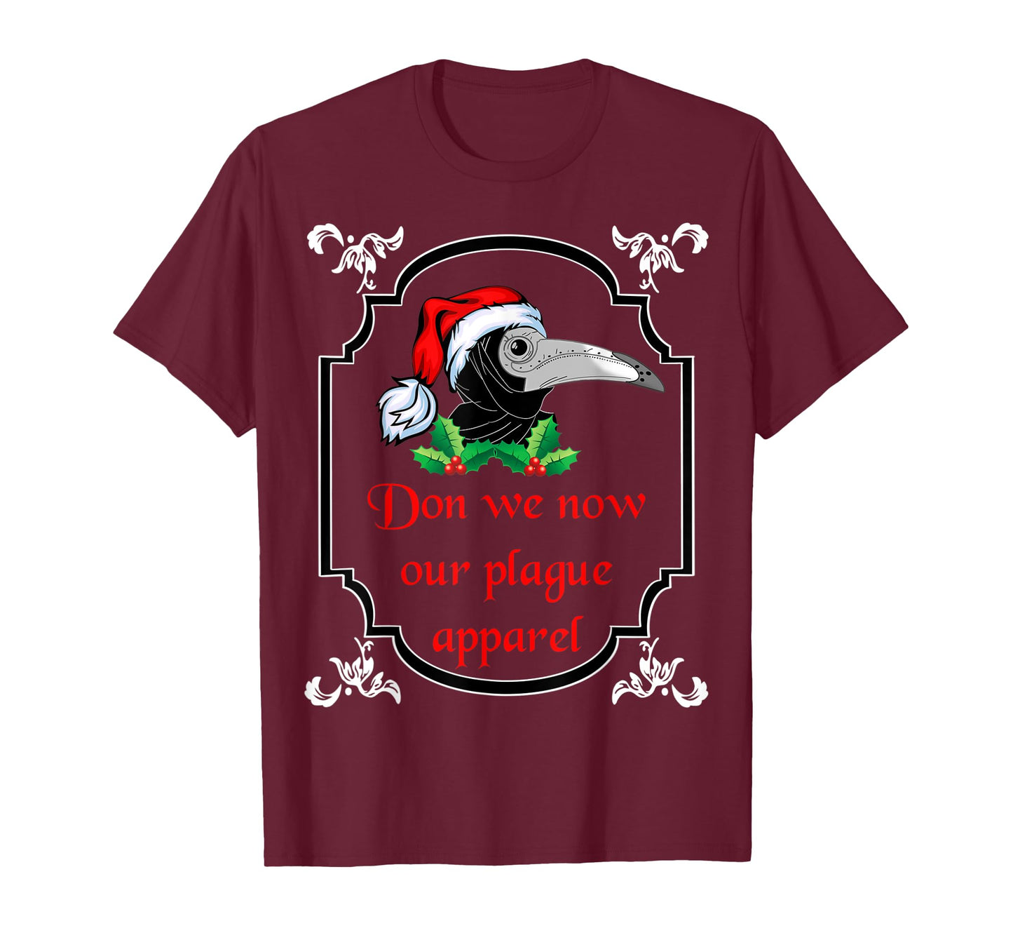 Christmas plague doctor mask don we now our plague apparel T-Shirt